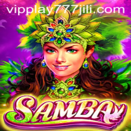 Exploring the Excitement of Samba: A Vibrant Game Revolution with VIPPlay777