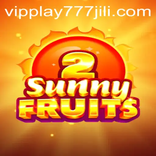 Exploring SunnyFruits2: A Vibrant Gaming Adventure with VIPPlay777